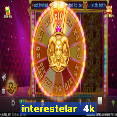 interestelar 4k dublado torrent